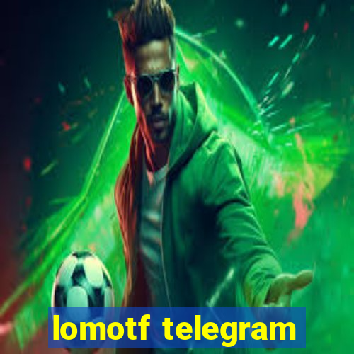 lomotf telegram